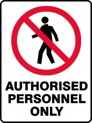 No Entry Authorised Personnel Only Sign